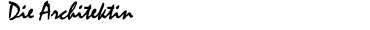 Die Architektin